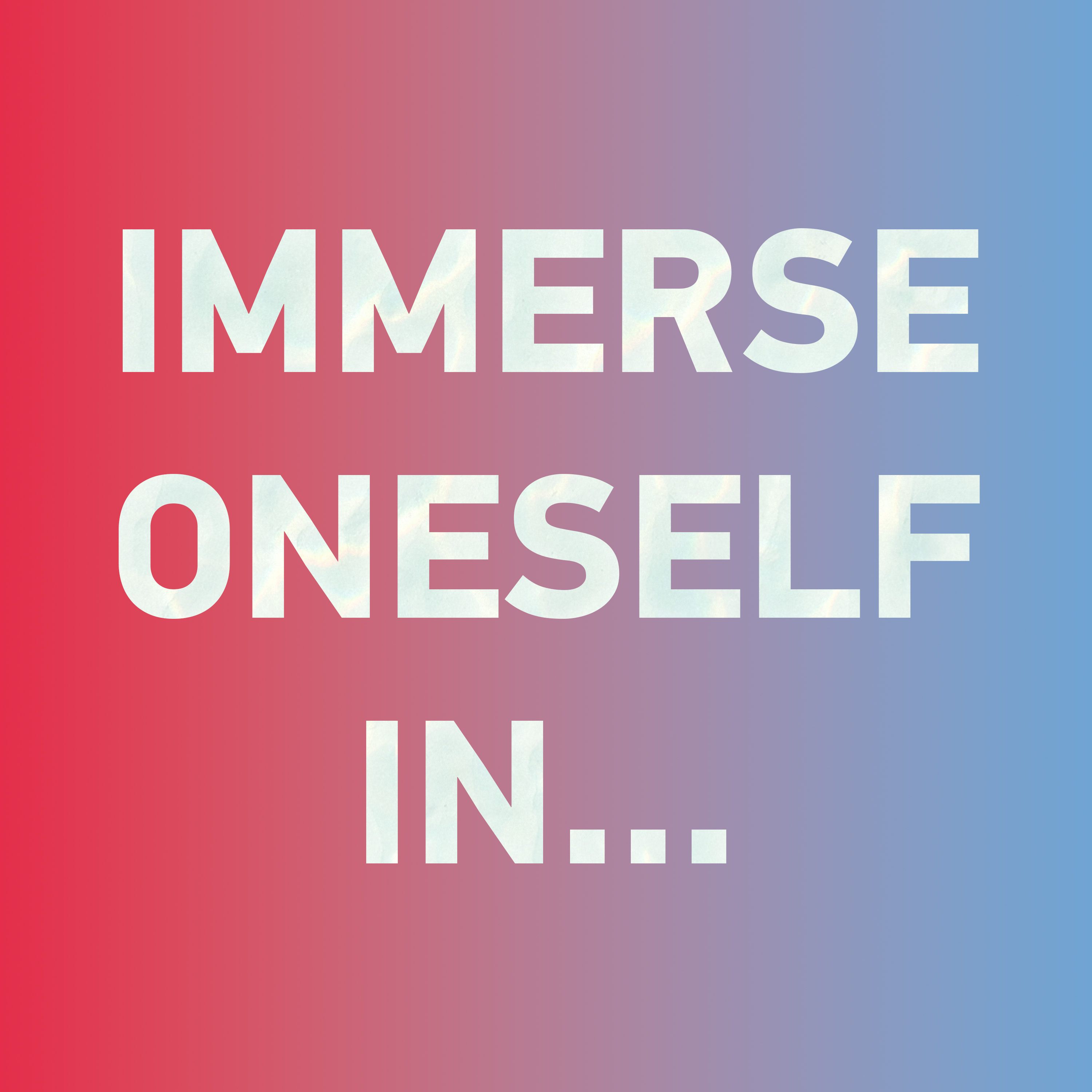 Special: How to say "immerse oneself in... 沉浸" in Chinese?